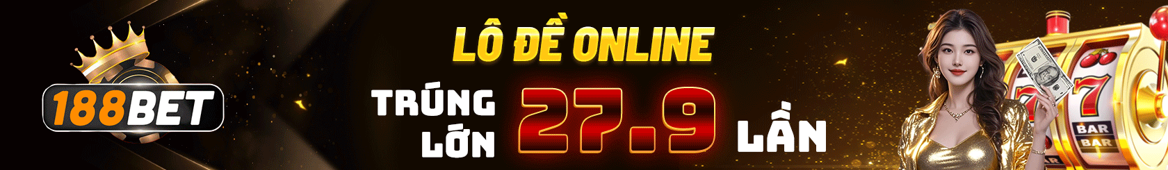 Đặt cược, thắng lớn cùng 188Bet